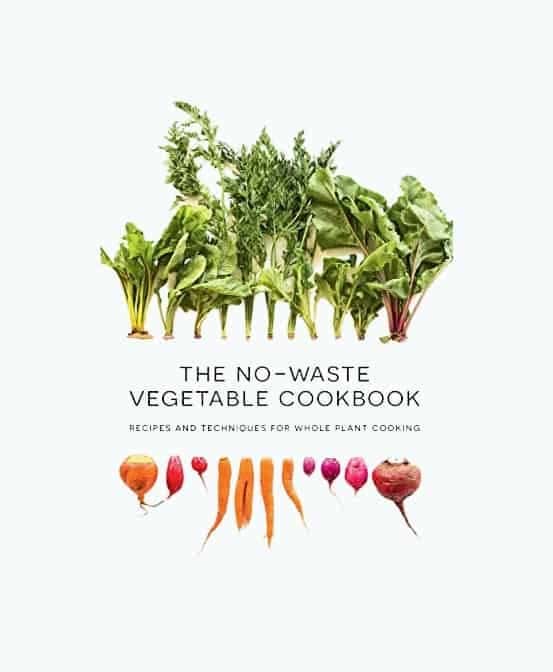 The No-Waste Vegetable Cookbook