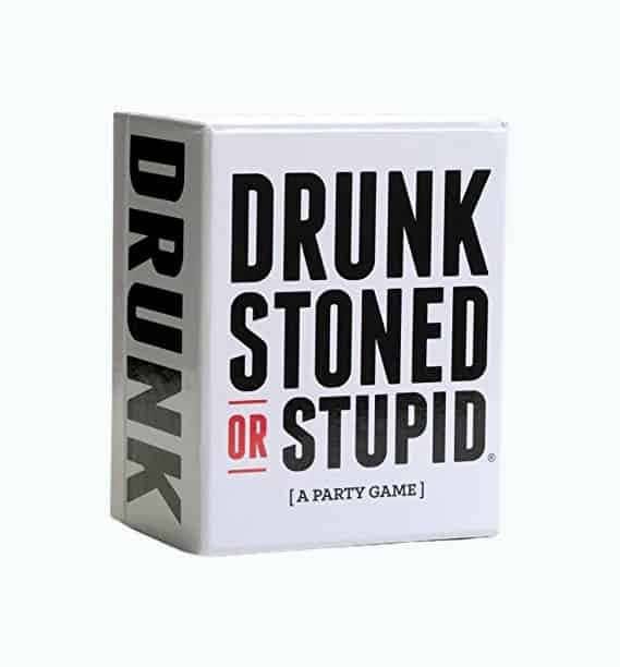 Drunk Stoned or Stupid