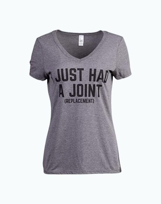 I Just had a Joint (Replacement) T-Shirt