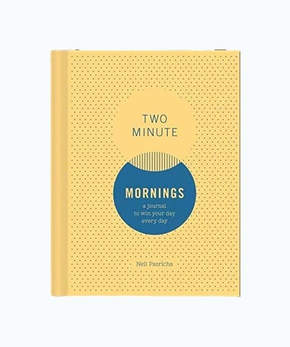 Two Minute Mornings: A Journal to Win Your Day Every Day