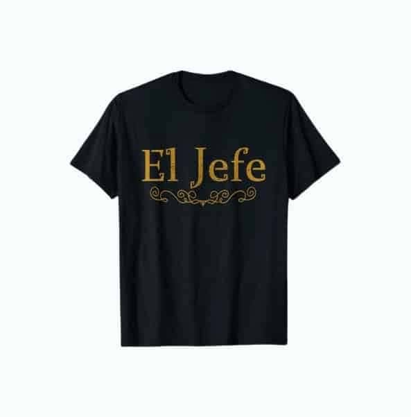 El Jefe Funny T-Shirt