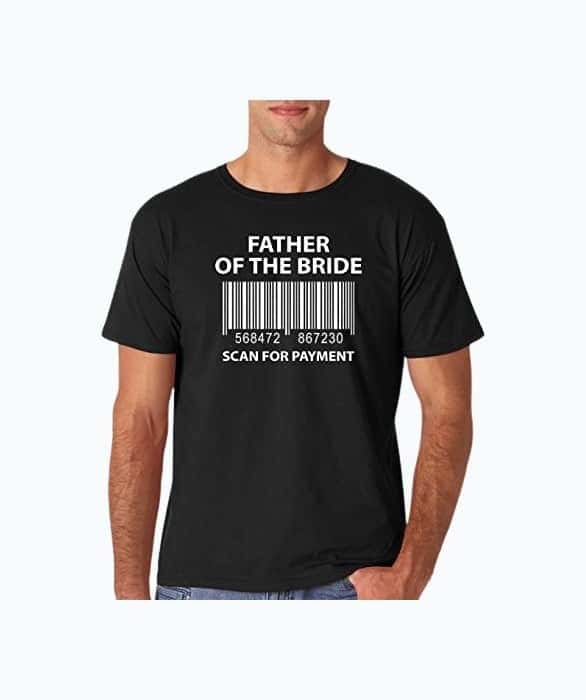 Father of The Bride Scan for Payment T-Shirt