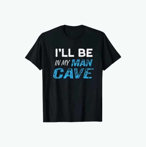 Man Cave T-Shirt