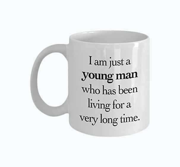 Funny Coffee Mug For Older Men