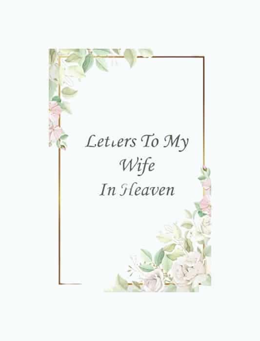 Letters to Wife in Heaven Sympathy Journal