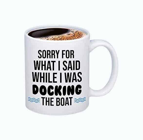 Sorry For What I Said Boating Mug