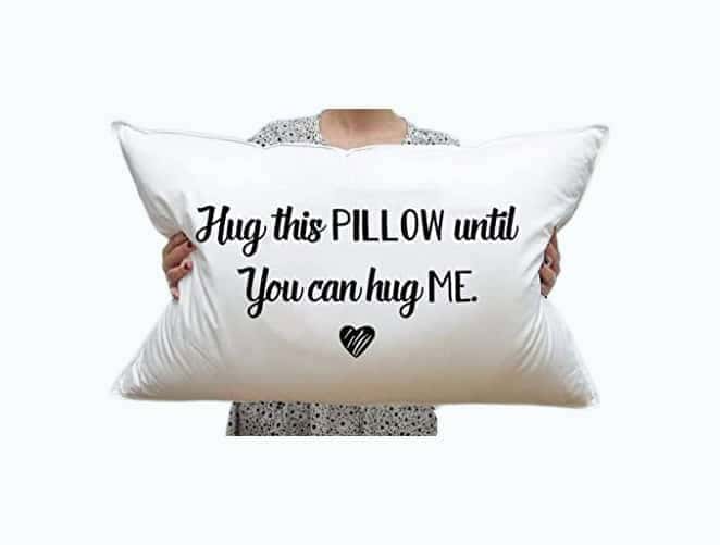 Hug This Pillow - Going Away Gift