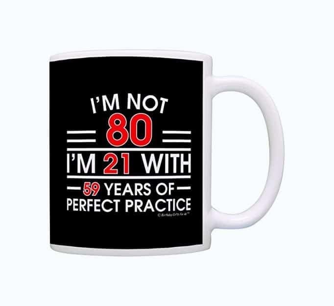 80th Birthday Mug - I’m Not 80 I