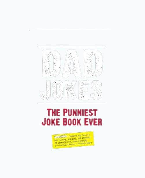 Dad Jokes: The Punniest Joke Book Ever