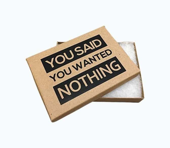 You Said You Wanted Nothing Prank Gift Box