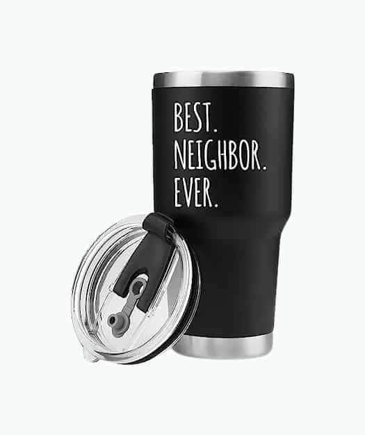 Best Neighbor Ever Tumbler