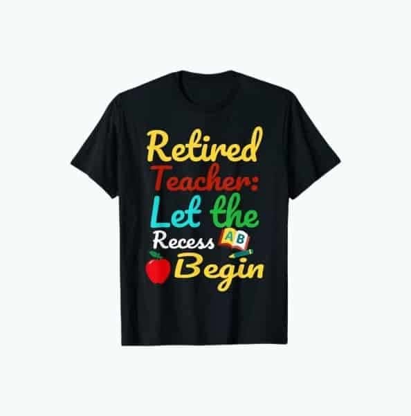 Let The Recess Begin T-Shirt