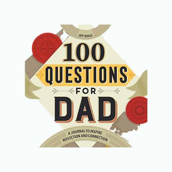 100 Questions for Dad: A Journal to Inspire Reflection and Connection